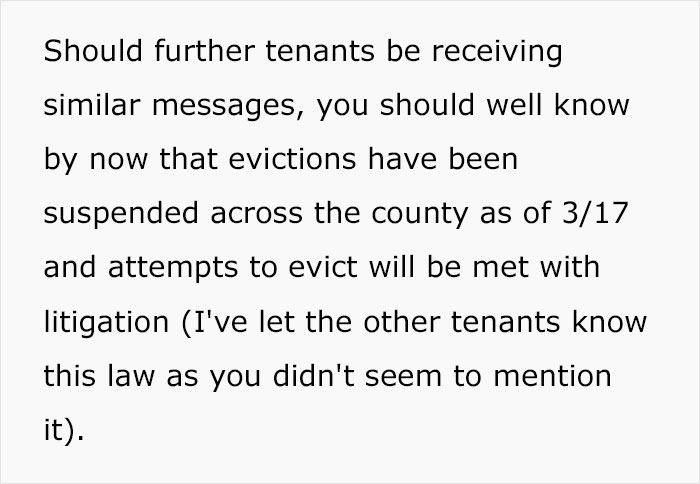 move forward with peace and clarity - Should further tenants be receiving similar messages, you should well know by now that evictions have been suspended across the county as of 317 and attempts to evict will be met with litigation I've let the other ten