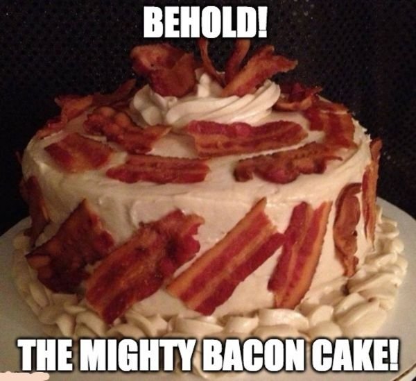 bacon cake - Behold! The Mighty Bacon Cake!