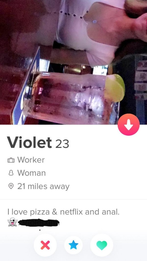 Violet 23 o Worker 8 Woman 21 miles away I love pizza & netflix and anal.