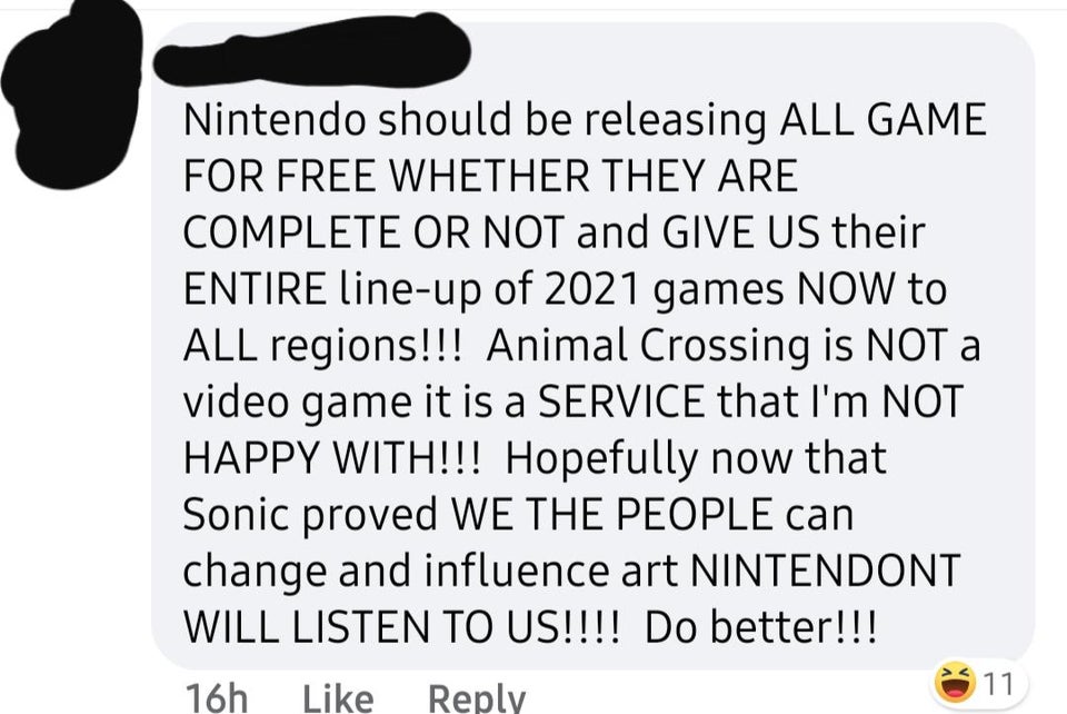 animal - Nintendo should be releasing All Game For Free Whether They Are Complete Or Not and Give Us their Entire lineup of 2021 games Now to All regions!!! Animal Crossing is Not a video game it is a Service that I'm Not Happy With!!! Hopefully now that 