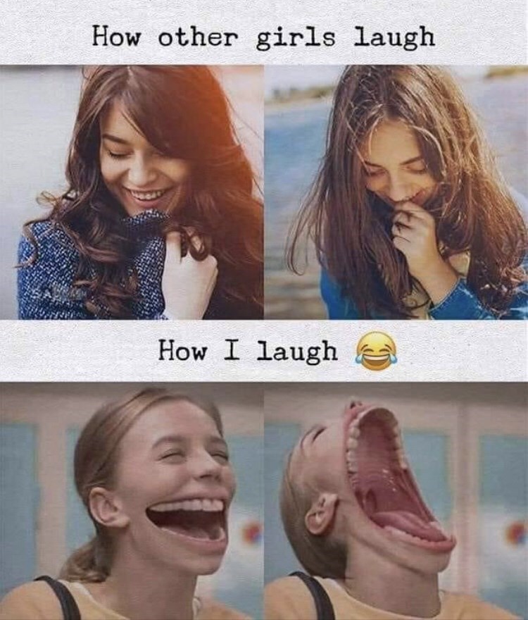 other girls laugh meme - How other girls laugh How I laugh