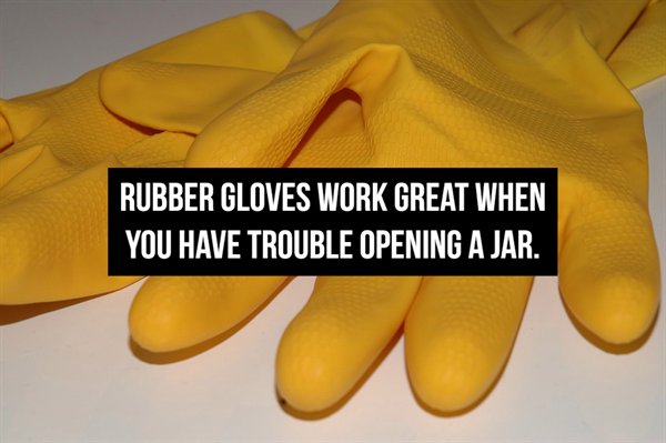 Glove - Rubber Gloves Work Great When You Have Trouble Opening A Jar.