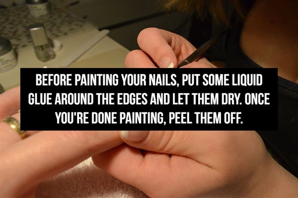 Nail - Before Painting Your Nails, Put Some Liquid Glue Around The Edges And Let Them Dry. Once You'Re Done Painting, Peel Them Off.