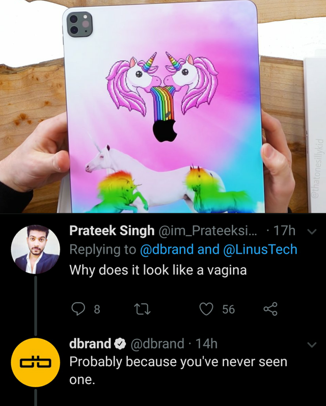 graphic design - Prateek Singh ... 17h v and Why does it look a vagina 98 56 dbrand . 14h Probably because you've never seen one.