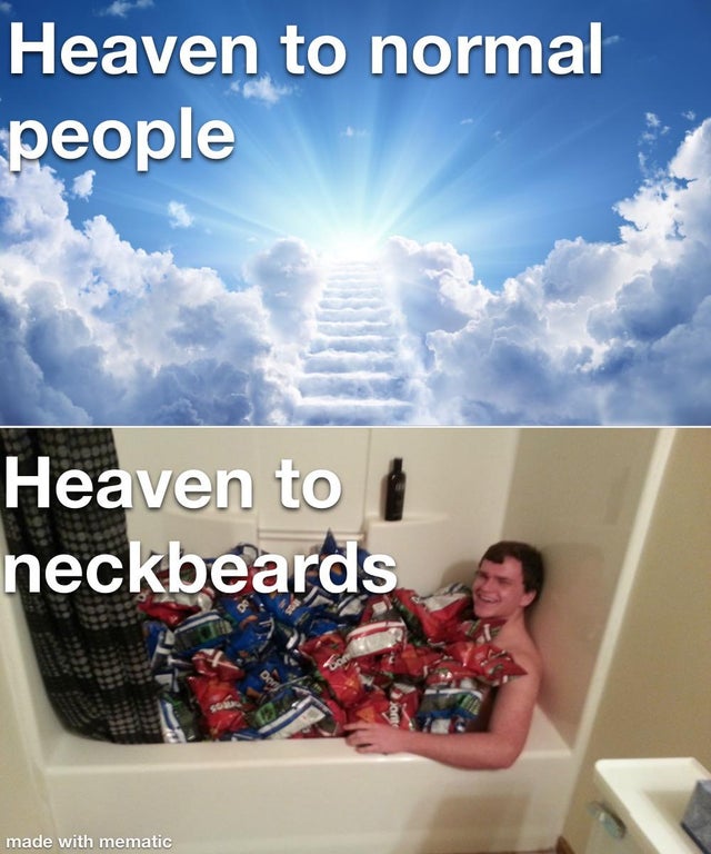 sky - Heaven to normal people Heaven to neckbeards Jon made with mematic