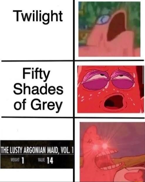 lusty argonian maid meme - Twilight Fifty Shades of Grey The Lusty Argonian Maid, Vol. 1 Weight 1 Value 14