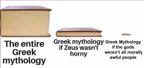 greek mythology if zeus wasn t horny - Greek mythology Greek mythology Greek Mythology if Zeus wasn't if the gods horny weren't all morally awful people