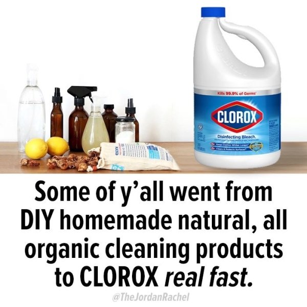 Clorox - Kis 99.9% of Germs Clorox Disinfecting Bleach Some of y'all went from Diy homemade natural, all organic cleaning products to Clorox real fast. Rachel