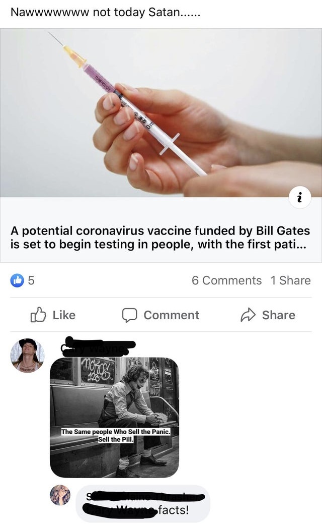 Nawwwwwww not today Satan...... A potential coronavirus vaccine funded by Bill Gates is set to begin testing in people, with the first pati... 6 1 Comment The Same people Who Sell the Panic. Sell the Pill. facts!