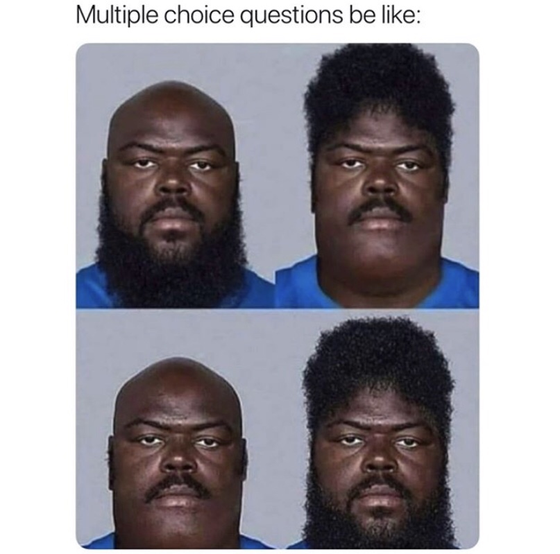 multiple choice questions be like - Multiple choice questions be