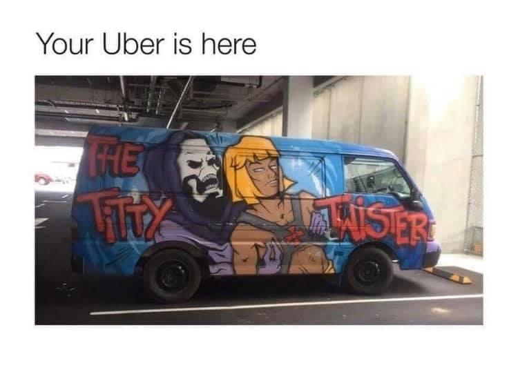 titty twister van - Your Uber is here