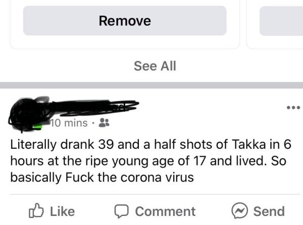 angle - Remove See All 10 mins. Literally drank 39 and a half shots of Takka in 6 hours at the ripe young age of 17 and lived. So basically Fuck the corona virus Comment @ Send