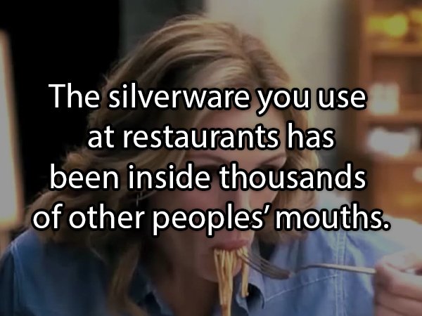 photo caption - The silverware you use at restaurants has been inside thousands of other peoples' mouths.