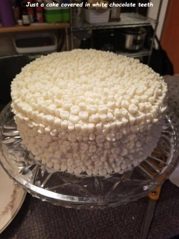 cake made of teeth - Just a cake covered in white chocolate teeth