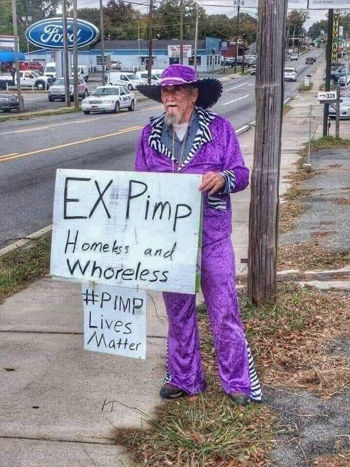 pimp lives matter - 2359 Ex Pimp Homeless and Whoreless Lives Matter