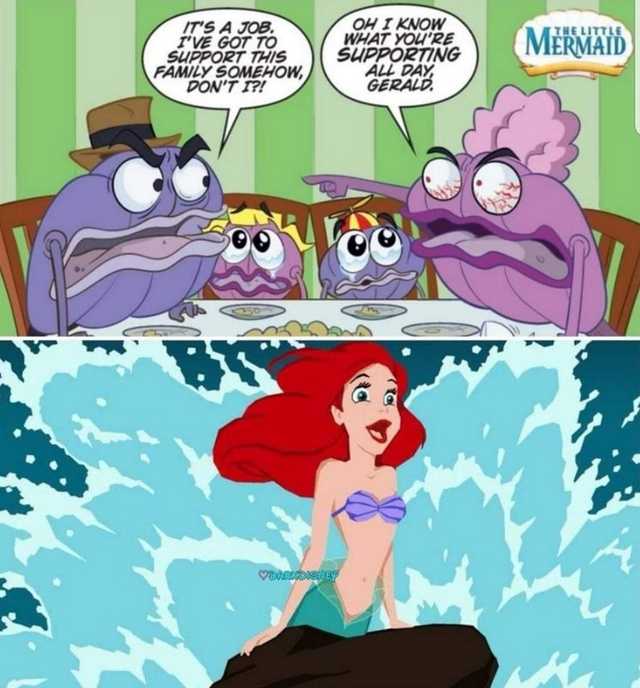 ariel little mermaid meme - It'S A Job. I'Ve Got To Support This Family Somehow, Don'T I?! Oh I Know What You'Re Supporting All Day Gerald Mermaid Ver