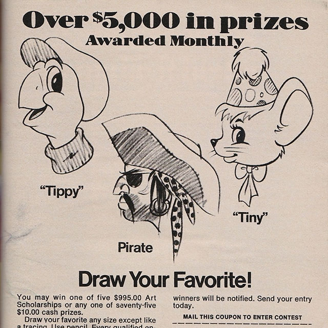 draw tippy - Over $5,000 in prizes Awarded Monthly boy "Tippy "Tiny" Pirate Draw Your Favorite! You may win one of five $995.00 Art Scholarships or any one of seventyfive $10.00 cash prizes. Draw your favorite any size except winners will be notified. Sen