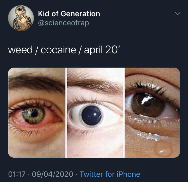 molly drug eyes - Kid of Generation weed cocaine april 20' 09042020 Twitter for iPhone