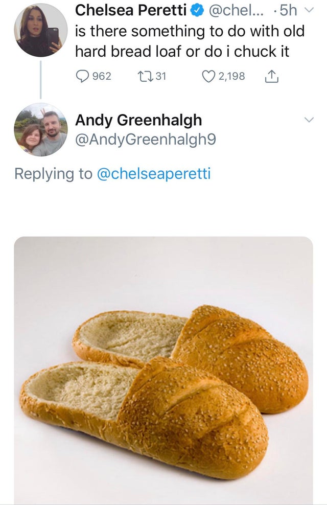 bread shoes - Chelsea Peretti ... .5h v is there something to do with old hard bread loaf or do i chuck it 962 2731 2,198 1 Andy Greenhalgh