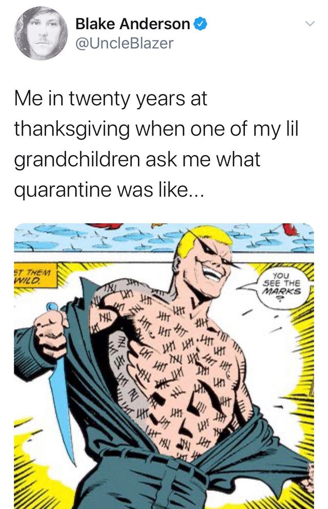 victor zsasz comic - Blake Anderson Me in twenty years at thanksgiving when one of my lil grandchildren ask me what quarantine was ... Et Them Wild Pe You See The Marks Hier S 41 un 4 Lige n Hh Mdm U Nu 1 Wh