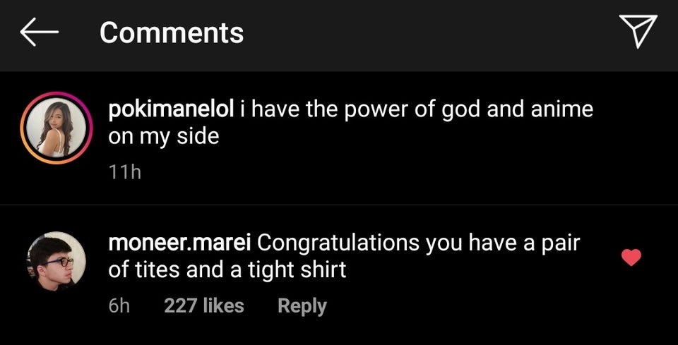 screenshot - 6 pokimanelol i have the power of god and anime on my side 11h moneer.marei Congratulations you have a pair of tites and a tight shirt 6h 227