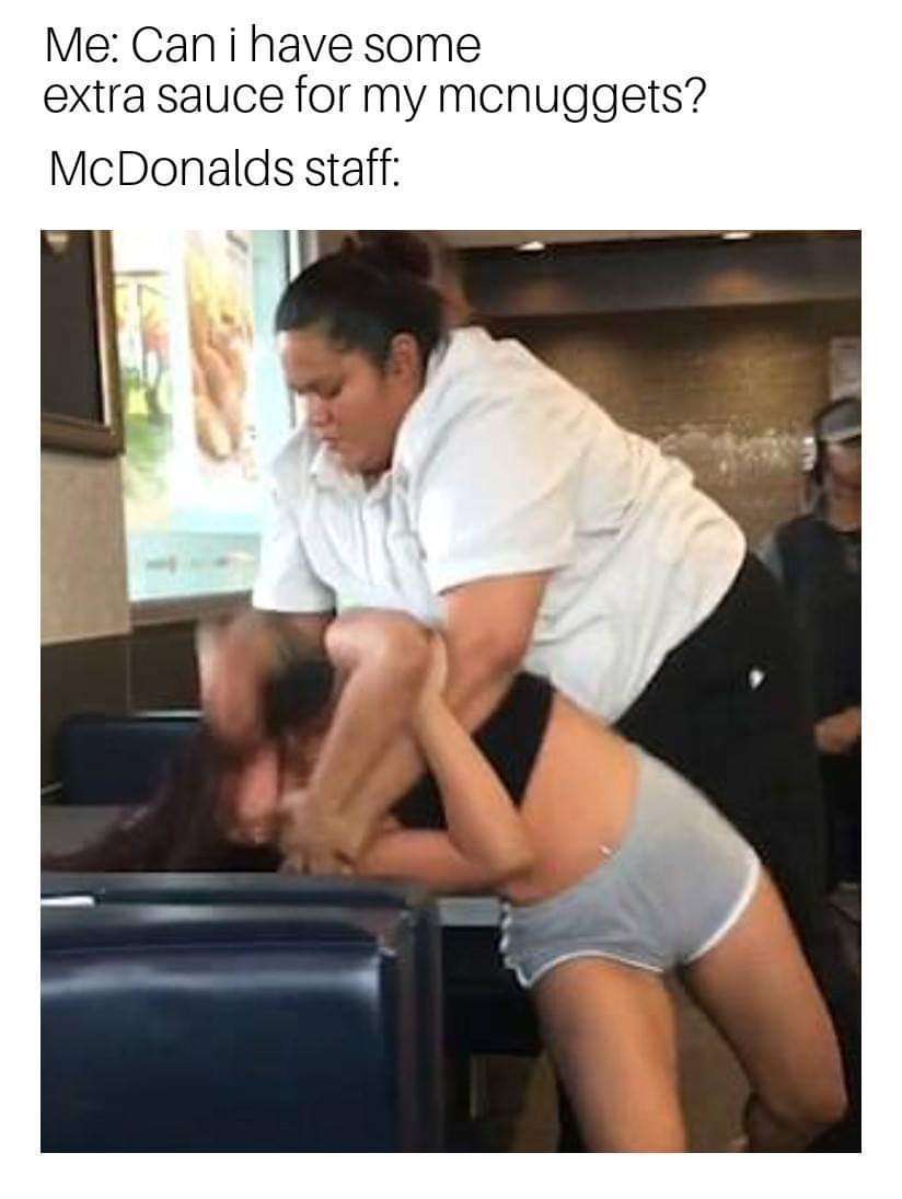 mcdonald's worker beats up customer - Me Can i have some extra sauce for my mcnuggets? McDonalds staff
