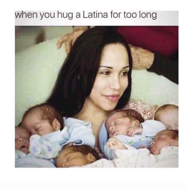 octomom nadya suleman - when you hug a Latina for too long