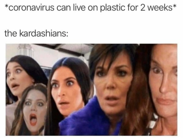 students invent bacteria that eat plastic meme - coronavirus can live on plastic for 2 weeks the kardashians