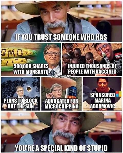 photo caption - If You Trust Someone Who Has 500,000 Al Injured Thousands Of With Monsantos People With Vaccines Jst Kowalski Plans To Block Out The Sun Advocated For Microchipping Sponsored Marina Abramovic You'Re A Special Kind Of Stupid