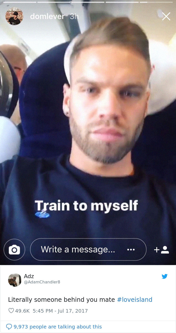 theo dom love island - domlever 3h Train to myself 'o Write a message... ... Adz Chandler8 Literally someone behind you mate 99,