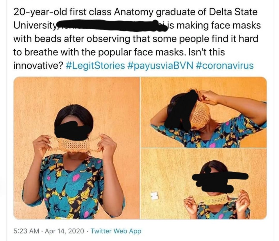 shoulder - 20yearold first class Anatomy graduate of Delta State University jis making face masks with beads after observing that some people find it hard to breathe with the popular face masks. Isn't this innovative? Twitter Web App