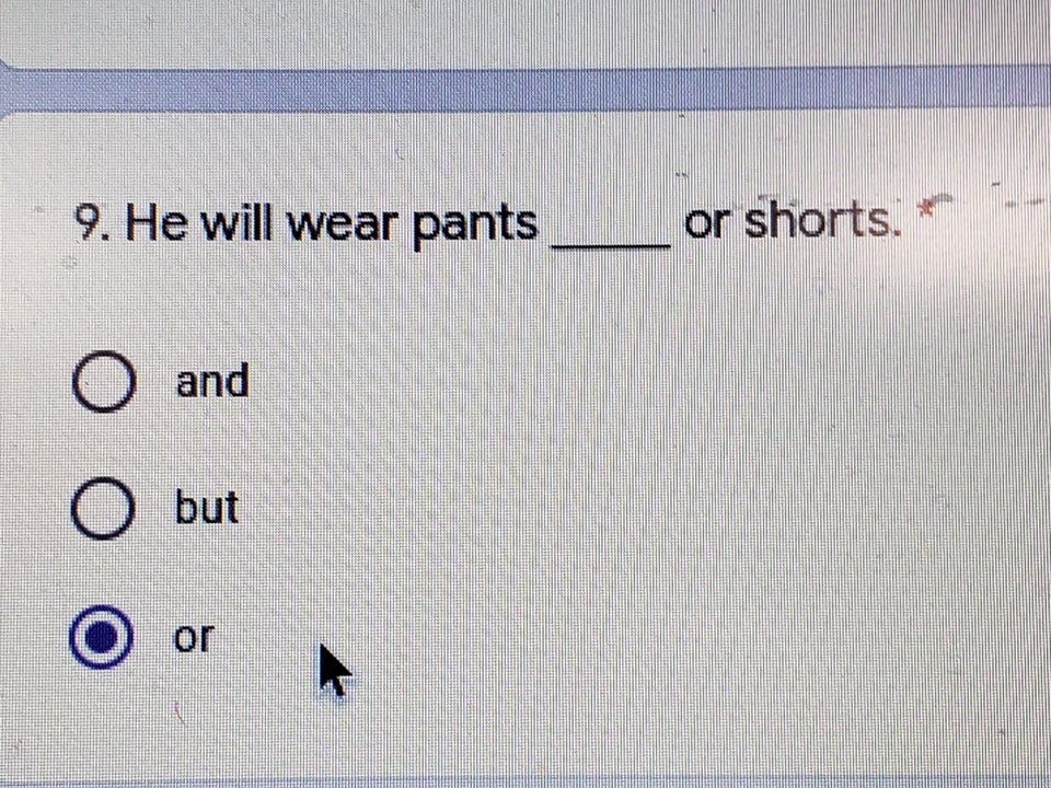handwriting - 9. He will wear pants or shorts. and O but o