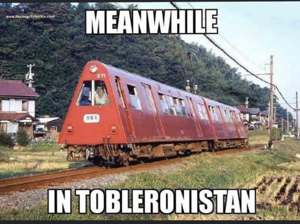 train meme - gecheese Meanwhile In Tobleronistan