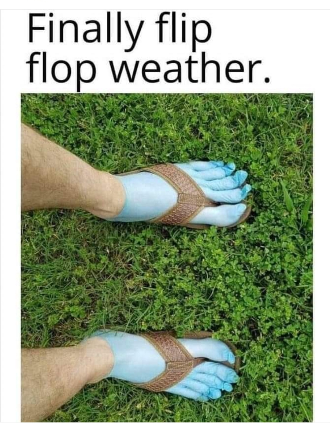grass - Finally flip flop weather.