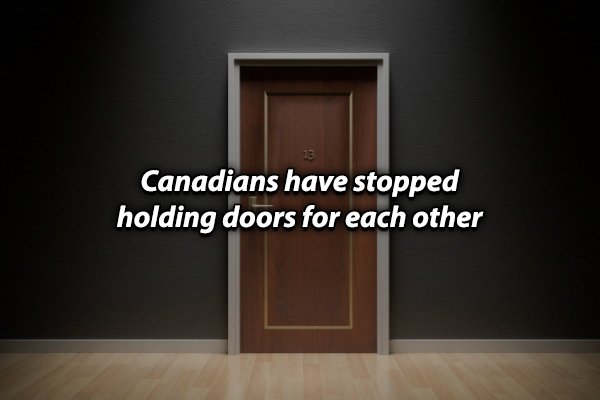 door - Canadians have stopped holding doors for each other