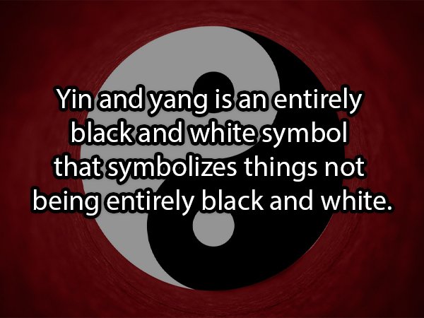 kabbalah centre - Yin and yang is an entirely blackandwhite symbol that symbolizes things not being entirely black and white.
