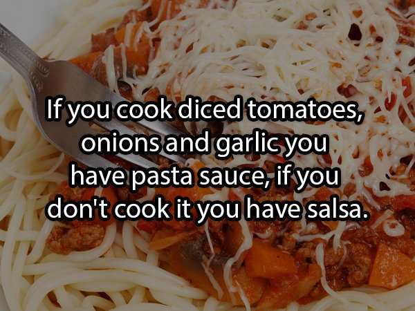 If you cook diced tomatoes, onions and garlic you have pasta sauce, if you don't cook it you have salsa.