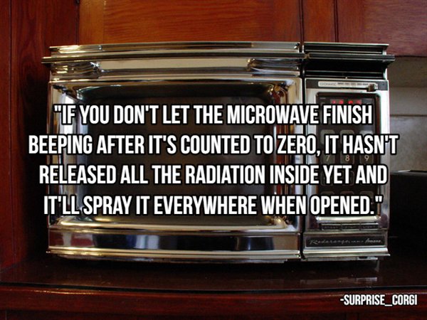 future microwave - Mif You Don'T Let The Microwave Finish Beeping After It'S Counted To Zero, It Hasn'T Released All The Radiation Inside Yet And It'Ll Spray It Everywhere When Opened. SURPRISE_CORGI