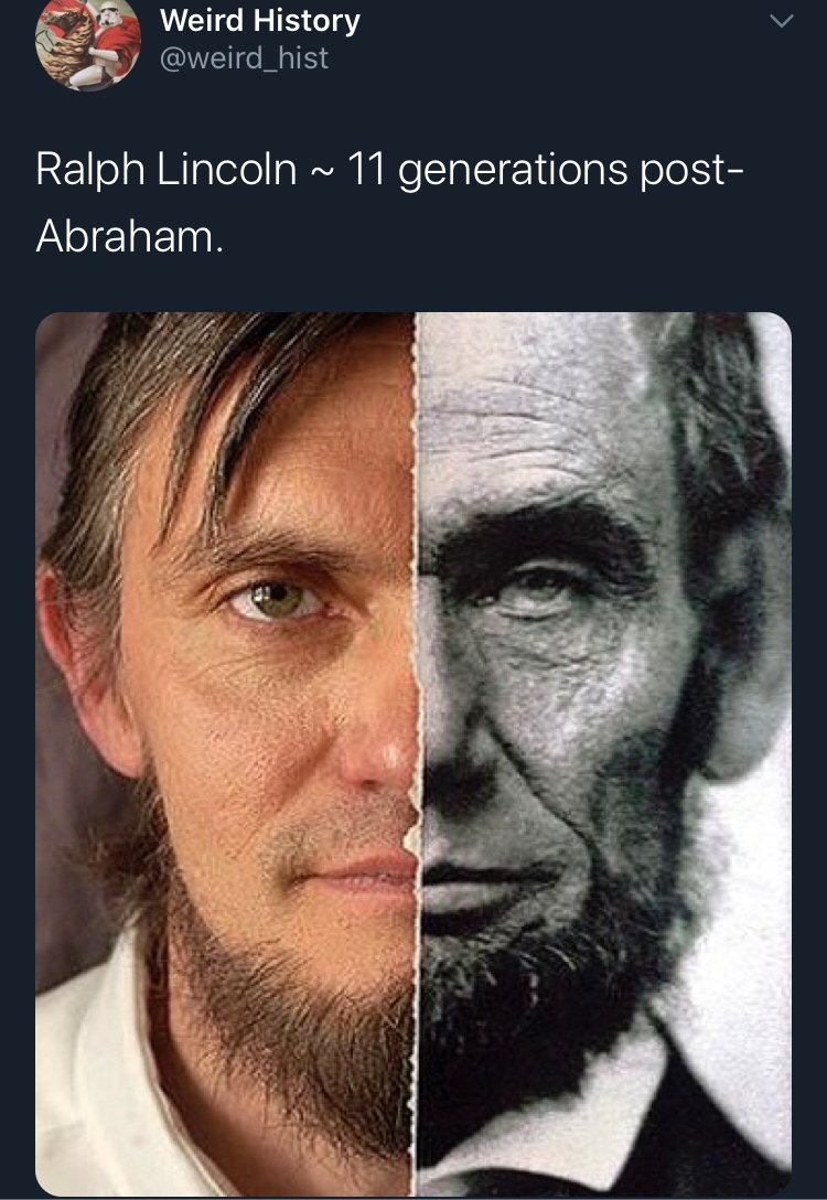 ralph lincoln - Weird History Ralph Lincoln ~ 11 generations post Abraham.