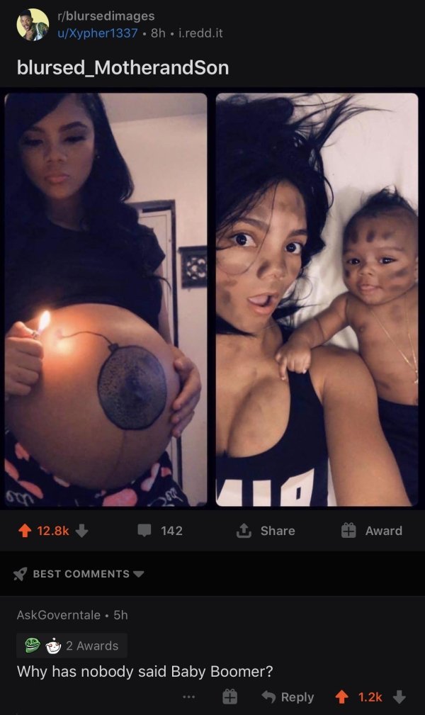 photo caption - rblursedimages uXypher1337 8h. i.redd.it blursed_Motherandson 142 Award X Best AskGoverntale . 5h 2 Awards 'Why has nobody said Baby Boomer? ...