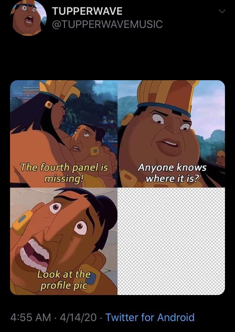 road to el dorado meme - Tupperwave The fourth panel is missing! Anyone knows where it is? Look at the profile pic . 41420 Twitter for Android,