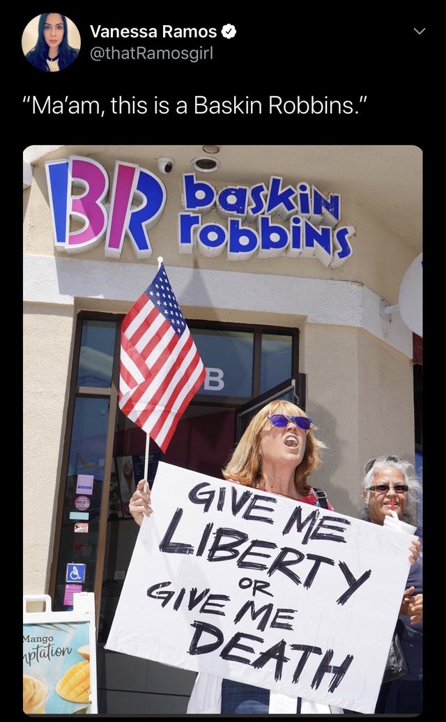 poster - Vanessa Ramos "Ma'am, this is a Baskin Robbins." Dr robbins Bip baskin Give Me Liberty Give Me Death Or Mango nptation