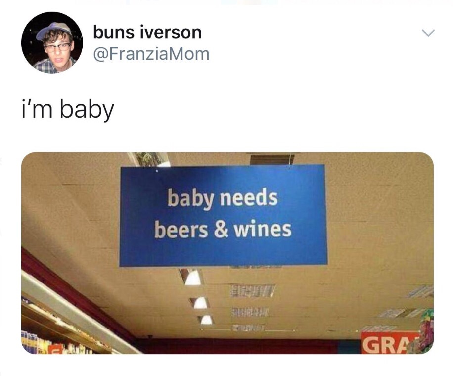 funny fail signs - buns iverson Mom i'm baby baby needs beers & wines Gra