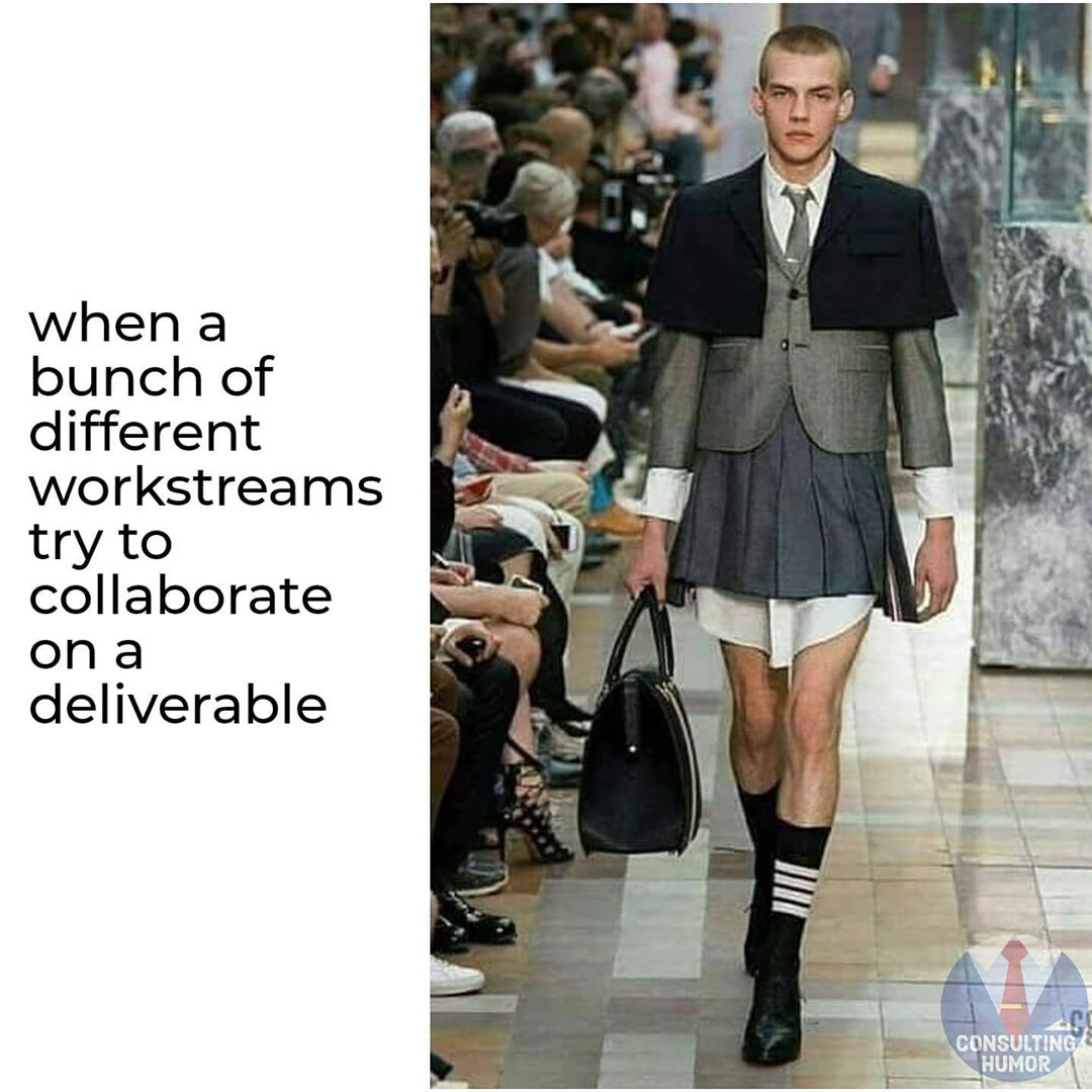 thom browne meme - when a bunch of different workstreams try to collaborate on a deliverable Consulting Humor