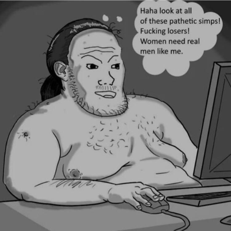 fat wojak - Haha look at all of these pathetic simps! Fucking losers! Women need real men me. 11