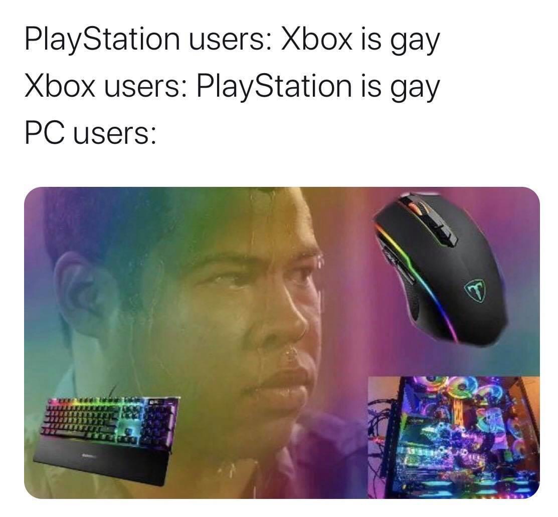 xbox is gay playstation is gay pc - PlayStation users Xbox is gay Xbox users PlayStation is gay Pc users