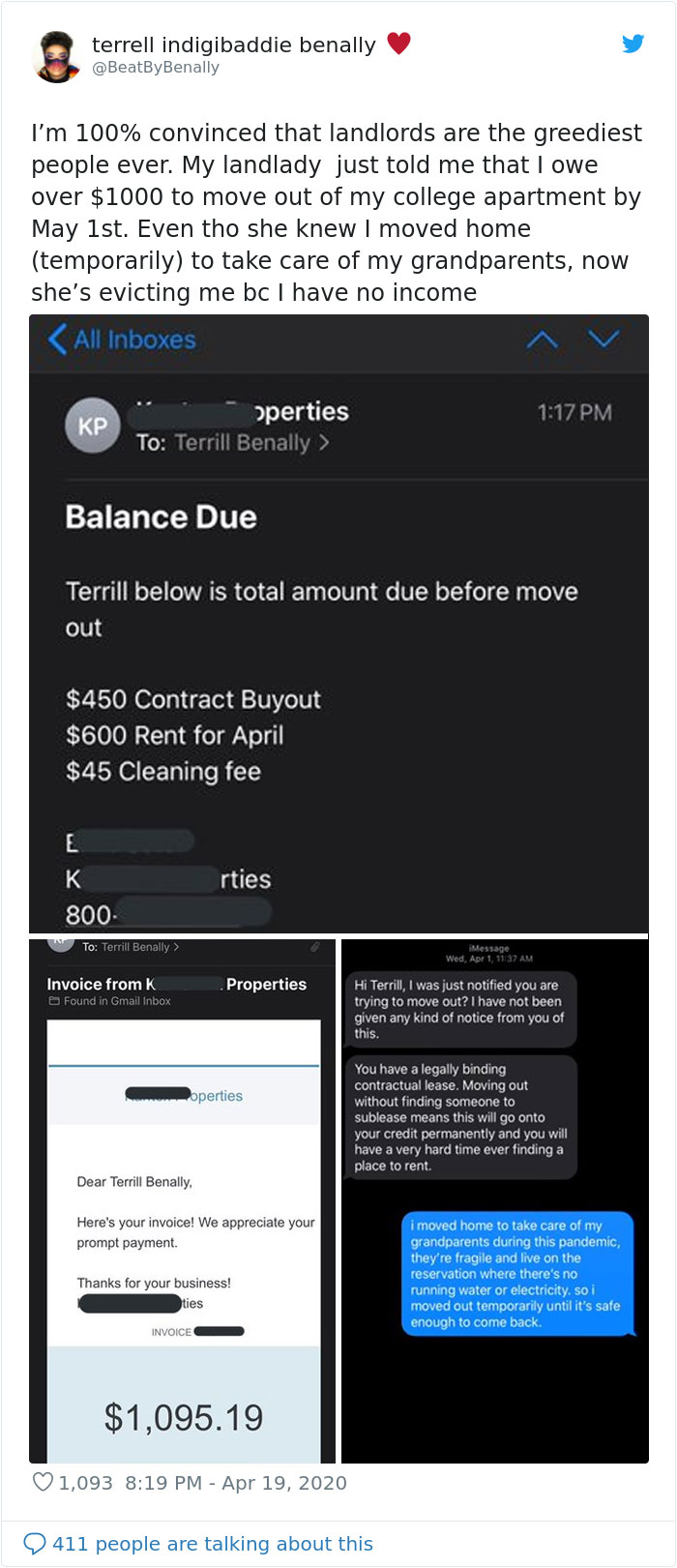 software - terrell indigibaddie benally I'm 100% convinced that landlords are the greediest people ever. My landlady just told me that I owe over $1000 to move out of my college apartment by May 1st. Even tho she knew I moved home temporarily to take care