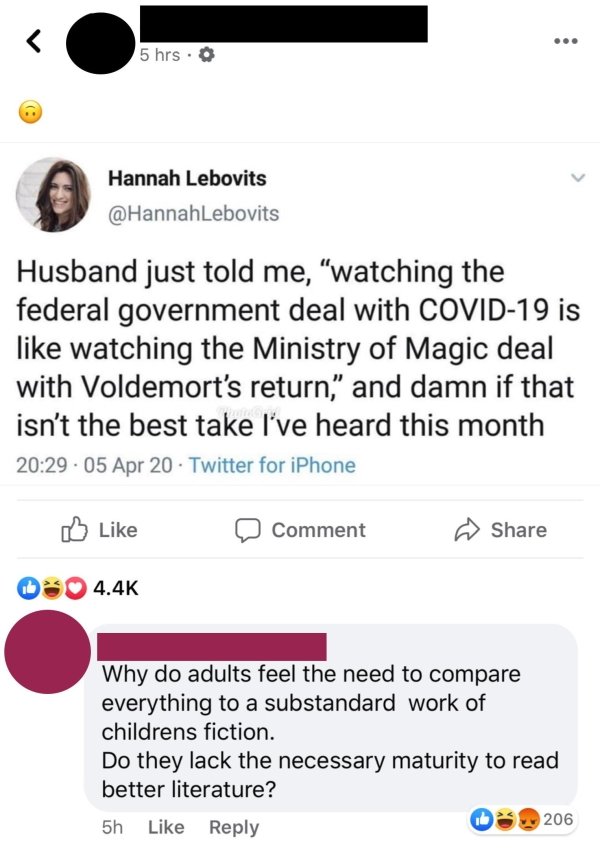 web page - 5 hrs. O Hannah Lebovits Husband just told me, "watching the federal government deal with Covid19 is watching the Ministry of Magic deal with Voldemort's return," and damn if that isn't the best take I've heard this month . 05 Apr 20 Twitter fo