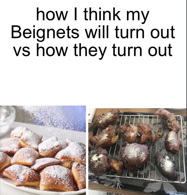 smile quotes - how I think my Beignets will turn out vs how they turn out