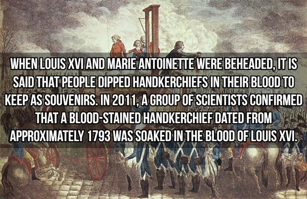 louis xvi - Sweat When Louis Xvi And Marie Antoinette Were Beheaded, It Is Said That People Dipped Handkerchiefs In Their Blood To Keep As Souvenirs. In 2011, A Group Of Scientists Confirmed That A BloodStained Handkerchief Dated From Approximately 1793 W